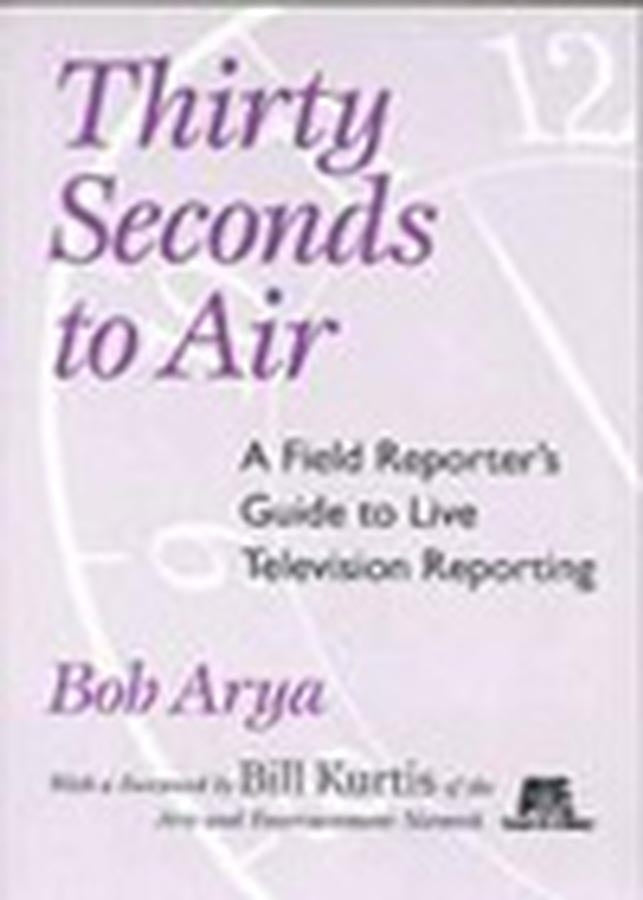 Thirty Seconds to Air; A Field Reporter's Guide to Live Television Reporting (Paperback / softback) 9780813825793