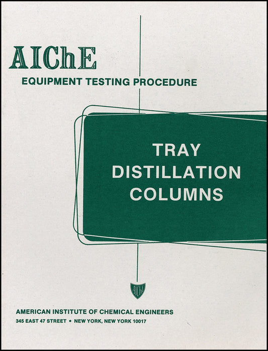 AIChE Equipment Testing Procedure - Tray Distillation Columns; A Guide to Performance Evaluation (Paperback / softback) 9780816904044