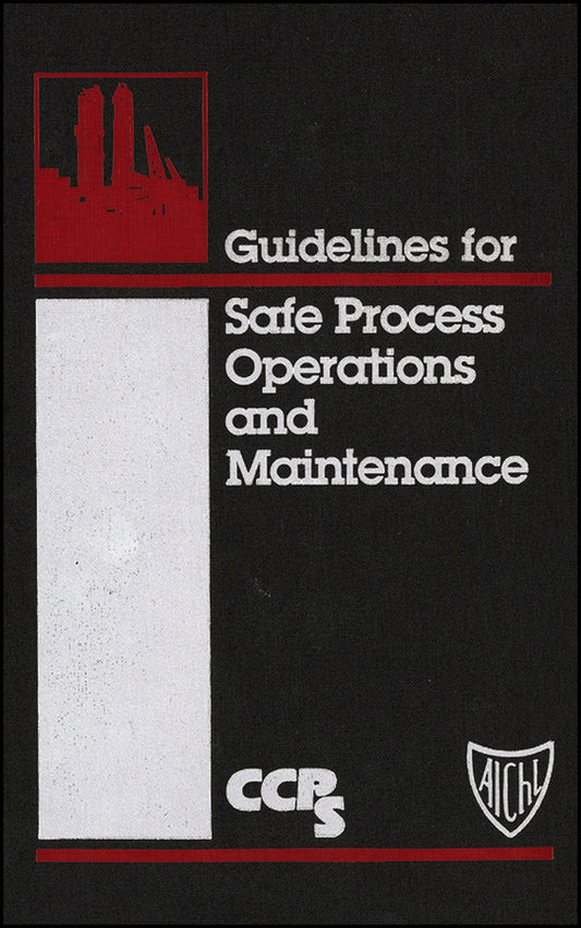 Guidelines for Safe Process Operations and Maintenance (Hardback) 9780816906277