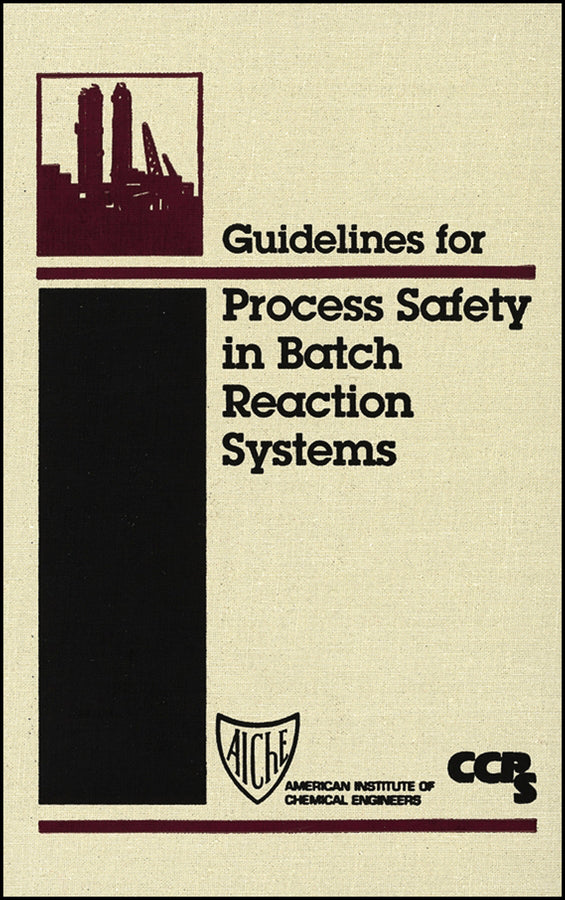 Guidelines for Process Safety in Batch Reaction Systems (Hardback) 9780816907809