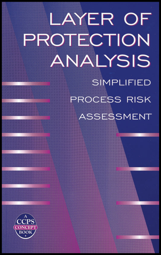 Layer of Protection Analysis; Simplified Process Risk Assessment (Hardback) 9780816908110