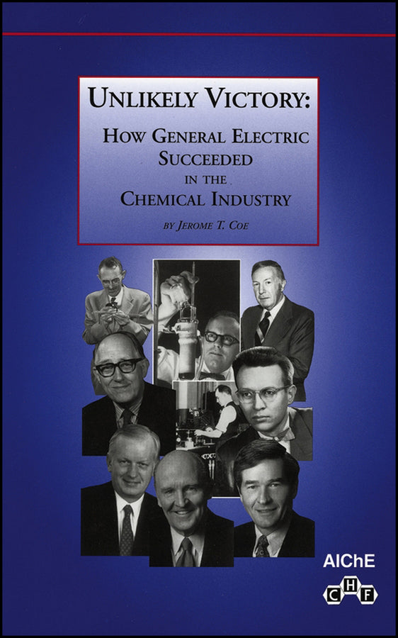 Unlikely Victory; How General Electric Succeeded in the Chemical Industry (Hardback) 9780816908196