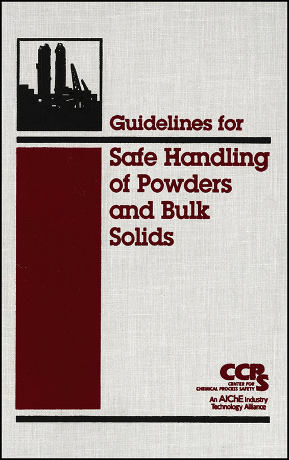Guidelines for Safe Handling of Powders and Bulk Solids (Hardback) 9780816909513
