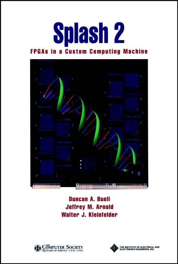 Splash 2; FPGAs in a Custom Computing Machine (Hardback) 9780818674136