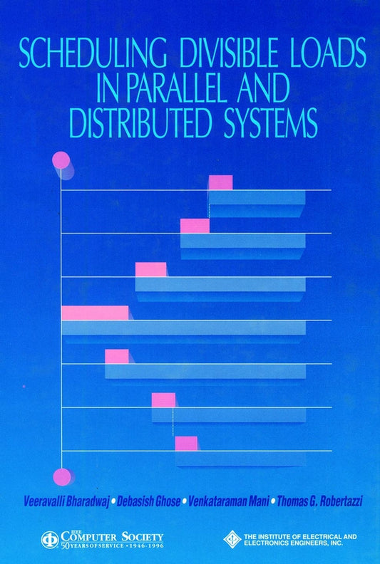Scheduling Divisible Loads in Parallel and Distributed Systems (Paperback / softback) 9780818675218