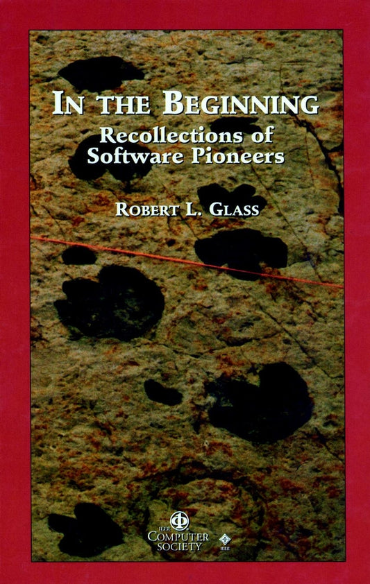 In the Beginning; Personal Recollections of Software Pioneers (Hardback) 9780818679995