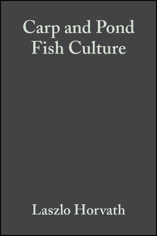 Carp and Pond Fish Culture; Including Chinese Herbivorous Species, Pike, Tench, Zander, Wels Catfish, Goldfish, African Catfish and Sterlet (Hardback) 9780852382820