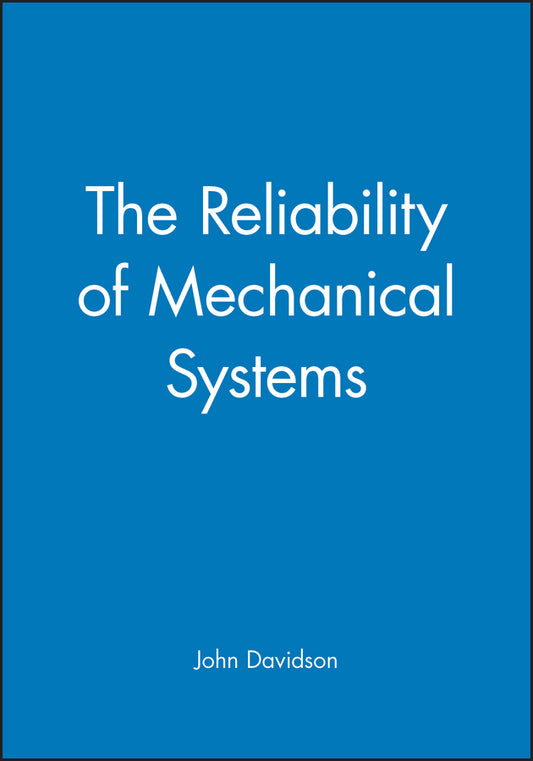 The Reliability of Mechanical Systems (Hardback) 9780852988817