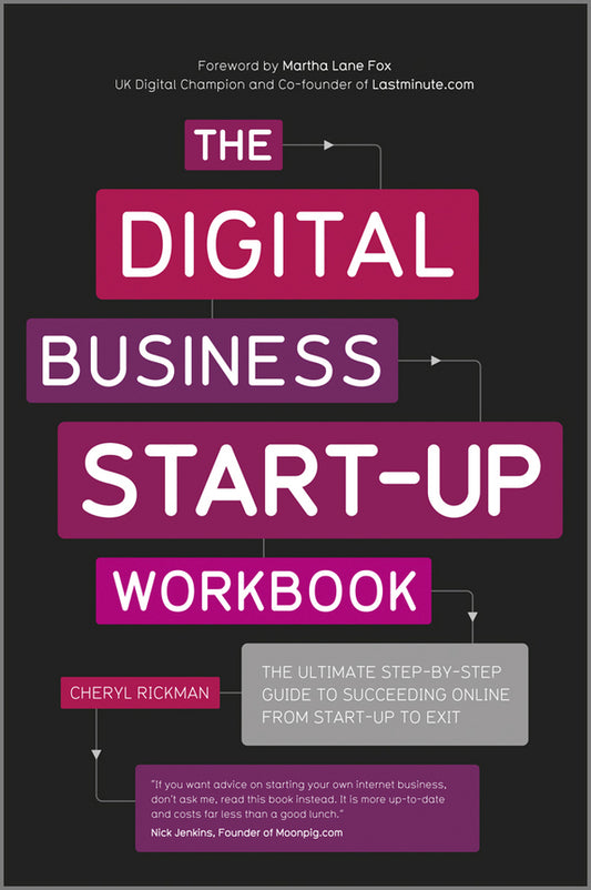 The Digital Business Start-Up Workbook; The Ultimate Step-by-Step Guide to Succeeding Online from Start-up to Exit (Paperback / softback) 9780857082855