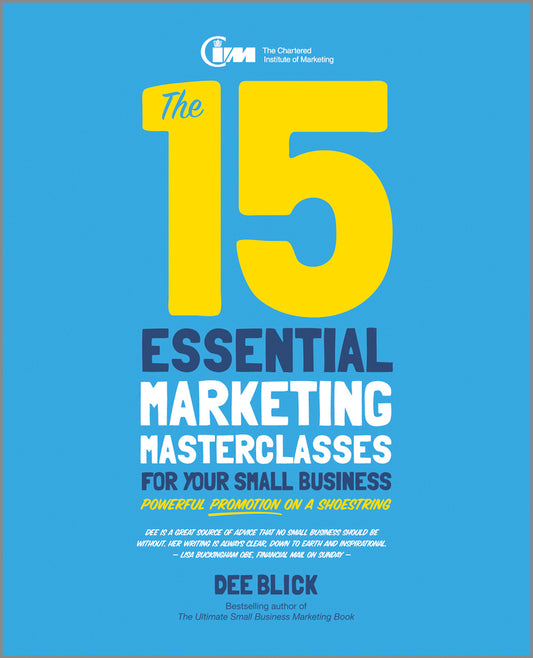 The 15 Essential Marketing Masterclasses for Your Small Business (Paperback / softback) 9780857084408