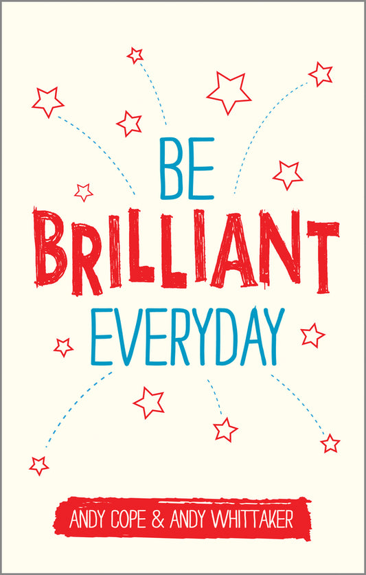 Be Brilliant Every Day (Paperback / softback) 9780857085009