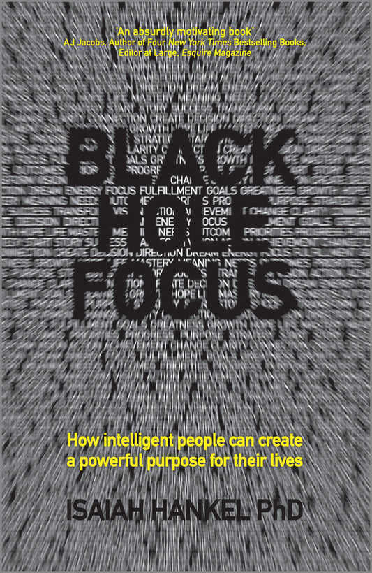 Black Hole Focus; How Intelligent People Can Create a Powerful Purpose for Their Lives (Paperback / softback) 9780857085610
