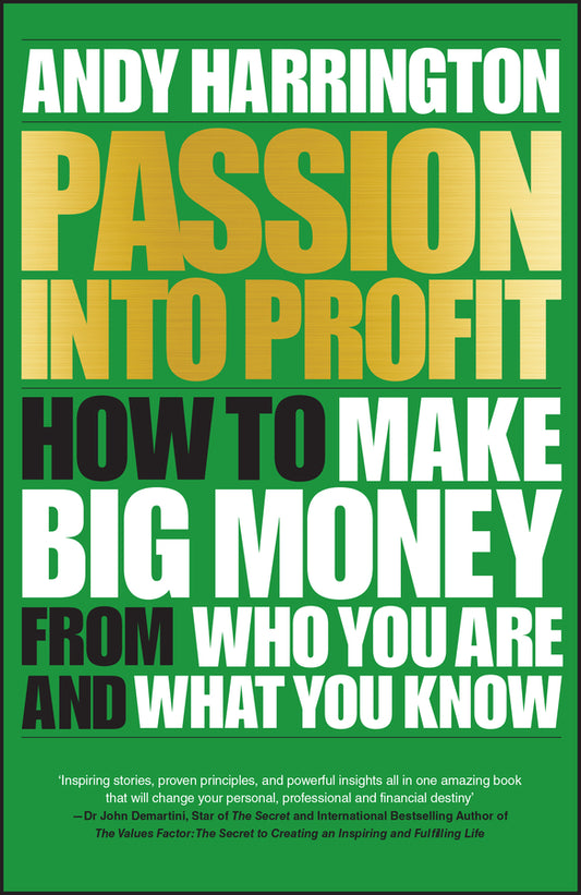 Passion Into Profit; How to Make Big Money From Who You Are and What You Know (Paperback / softback) 9780857086167