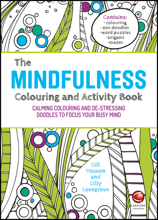 The Mindfulness Colouring and Activity Book; Calming Colouring and De-stressing Doodles to Focus Your Busy Mind (Paperback / softback) 9780857086785