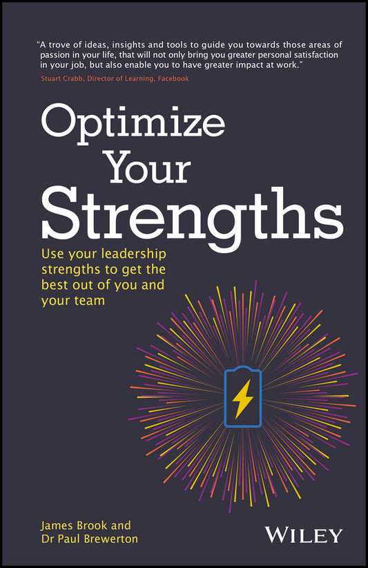 Optimize Your Strengths; Use your leadership strengths to get the best out of you and your team (Paperback / softback) 9780857086938
