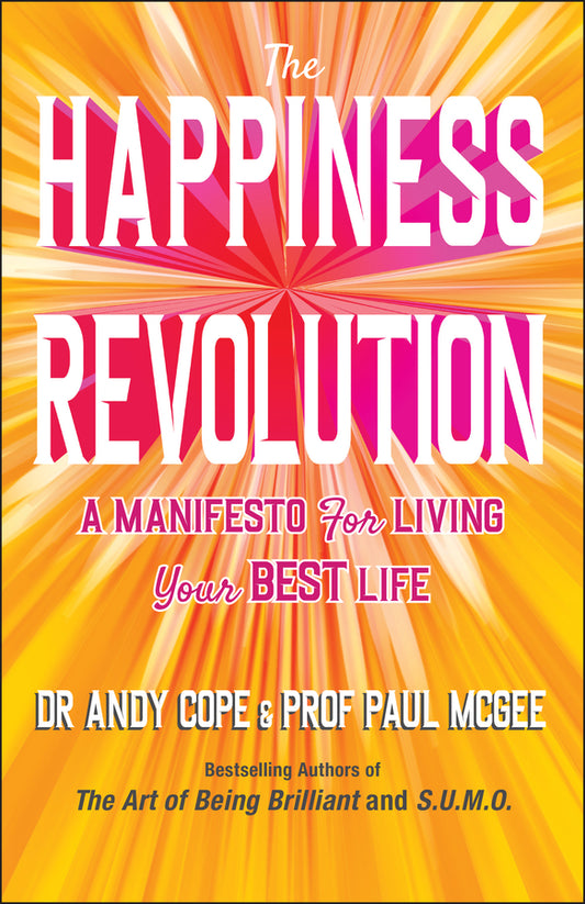 The Happiness Revolution; A Manifesto for Living Your Best Life (Paperback / softback) 9780857088888