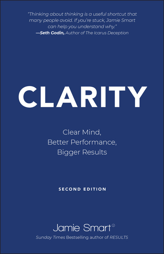 Clarity; Clear Mind, Better Performance, Bigger Results (Paperback / softback) 9780857089366
