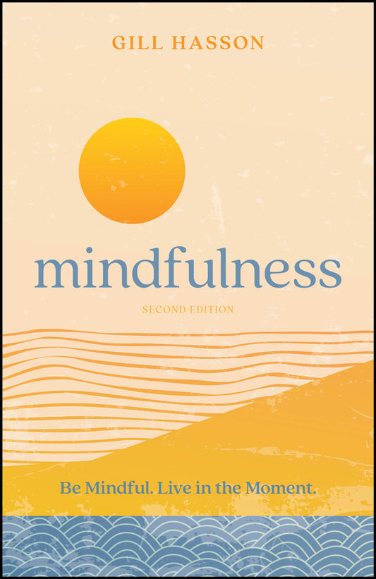Mindfulness; Be Mindful. Live in the Moment. (Paperback / softback) 9780857089892