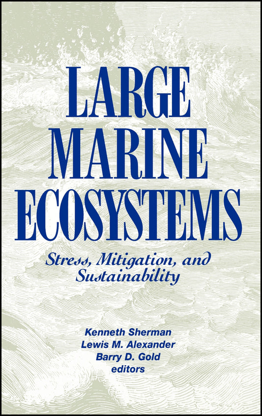 Large Marine Ecosystems; Stress, Mitigation and Sustainability (Hardback) 9780871685063