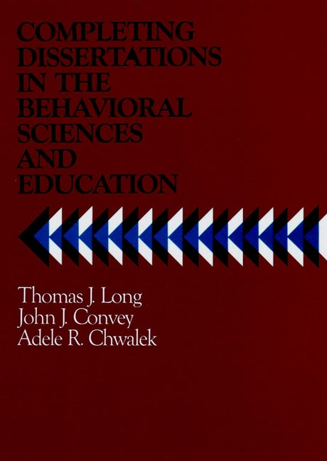 Completing Dissertations in the Behavioral Sciences and Education; A Systematic Guide for Graduate Students (Hardback) 9780875896588