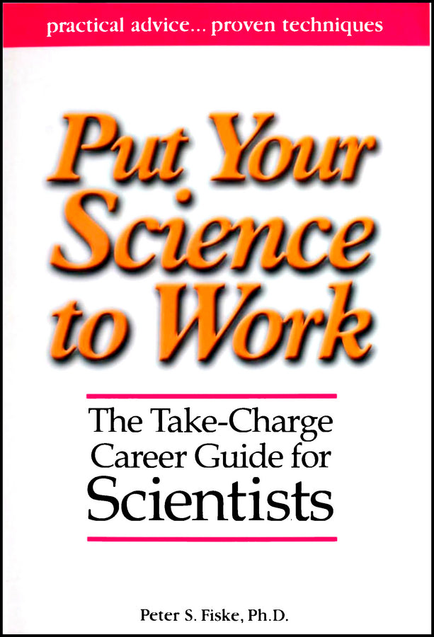 Put Your Science to Work; The Take-Charge Career Guide for Scientists (Paperback / softback) 9780875902951