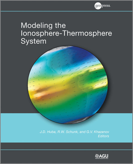 Modeling the Ionosphere-Thermosphere (Hardback) 9780875904917