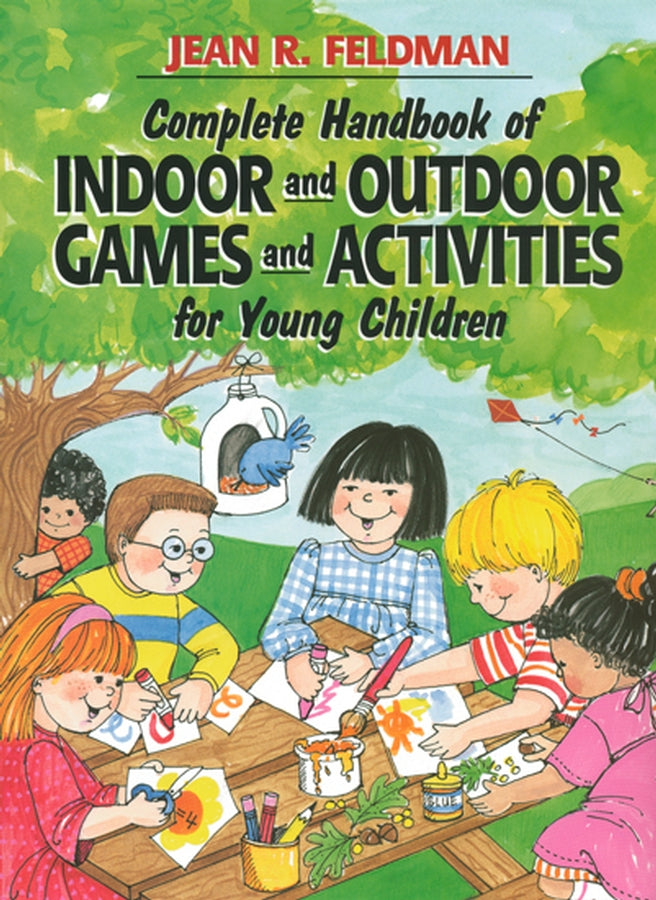 Complete Handbook of Indoor and Outdoor Games and Activities for Young Children (Paperback / softback) 9780876281192