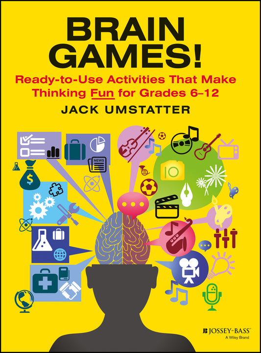 Brain Games!; Ready-to-Use Activities That Make Thinking Fun for Grades 6 - 12 (Paperback / softback) 9780876281253