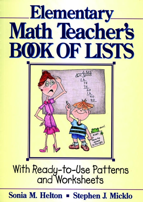 The Elementary Math Teacher's Book of Lists; With Ready-to-Use Patterns and Worksheets (Paperback / softback) 9780876281314