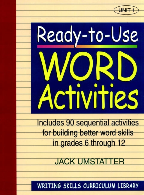 Ready-to-Use Word Activities; Unit 1, Includes 90 Sequential Activities for Building Better Word Skills in Grades 6 through 12 (Paperback / softback) 9780876284827