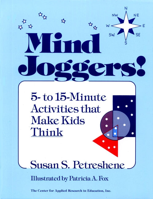 Mind Joggers!; 5- to 15- Minute Activities That Make Kids Think (Paperback / softback) 9780876285831