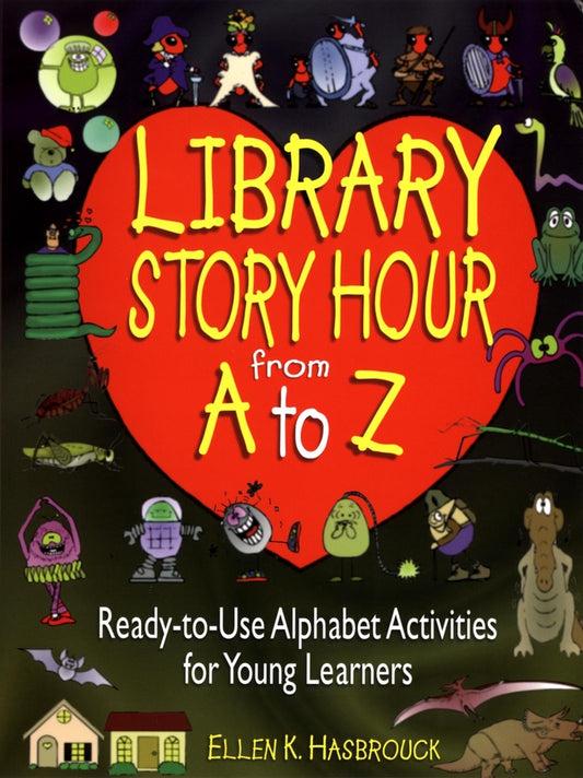 Library Story Hour From A to Z; Ready-to-Use Alphabet Activities for Young Learners (Paperback / softback) 9780876288955