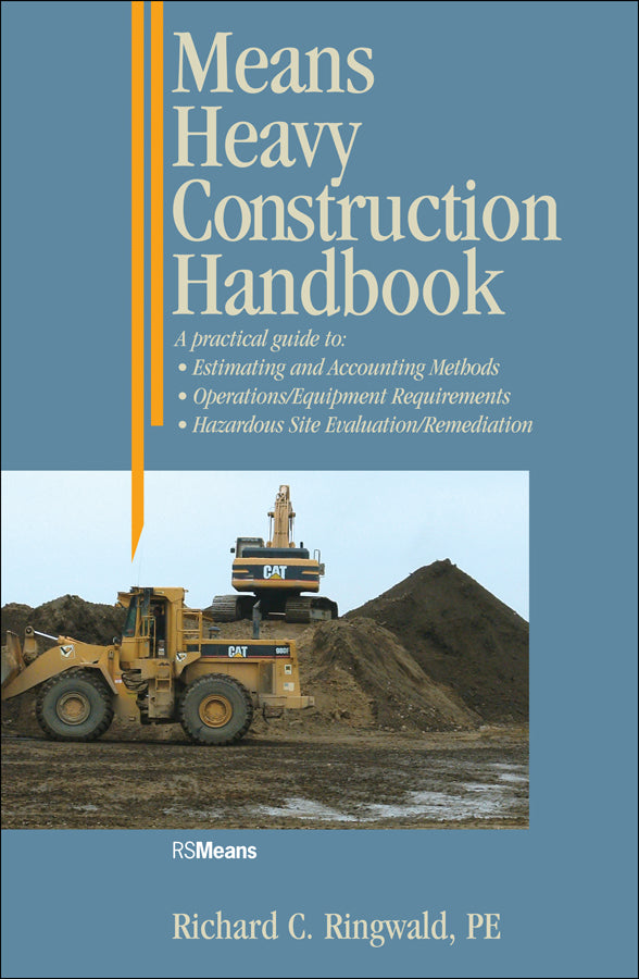 Means Heavy Construction Handbook; A Practical Guide to Estimating and Accounting Methods; Operations/Equipment Requirements; Hazardous Site Evaluat (Paperback / softback) 9780876292839