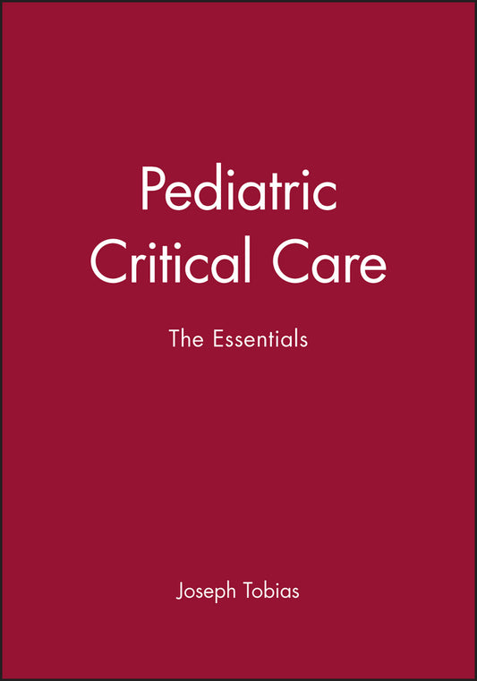 Pediatric Critical Care; The Essentials (Hardback) 9780879934286
