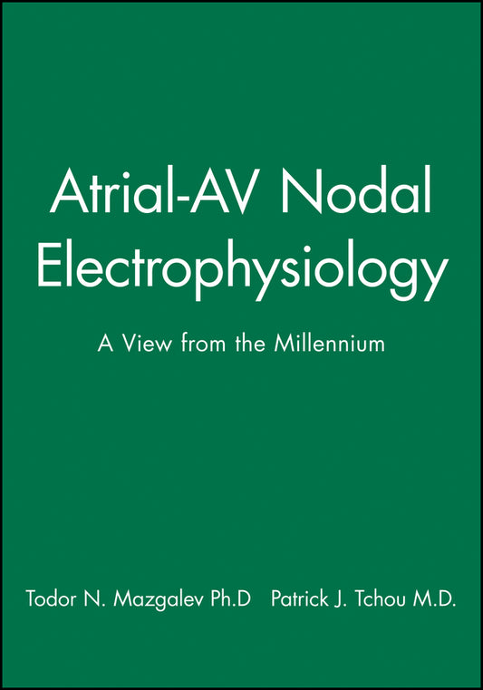 Atrial-AV Nodal Electrophysiology; A View from the Millennium (Hardback) 9780879934613