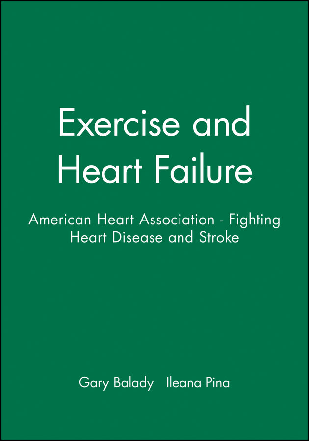 Exercise and Heart Failure; American Heart Association - Fighting Heart Disease and Stroke (Hardback) 9780879936679