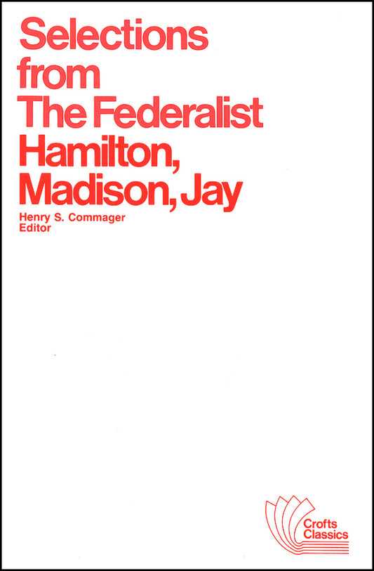 Selections from The Federalist; A Commentary on The Constitution of The United States (Paperback / softback) 9780882950419