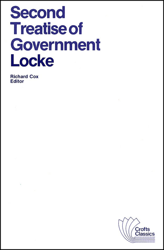 Second Treatise of Government; An Essay Concerning the True Original, Extent and End of Civil Government (Paperback / softback) 9780882951256
