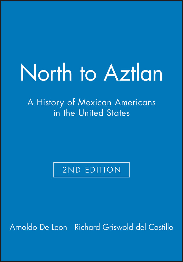 North to Aztlan; A History of Mexican Americans in the United States (Paperback / softback) 9780882952437