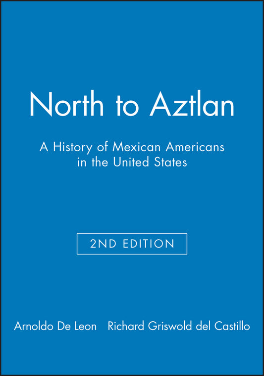 North to Aztlan; A History of Mexican Americans in the United States (Paperback / softback) 9780882952437