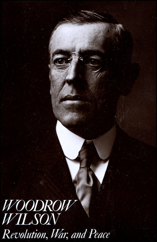 Woodrow Wilson; Revolution, War, and Peace (Paperback / softback) 9780882957982