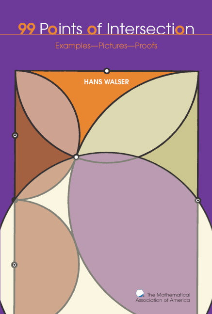 99 Points of Intersection; Examples-Pictures-Proofs (Hardback) 9780883855539