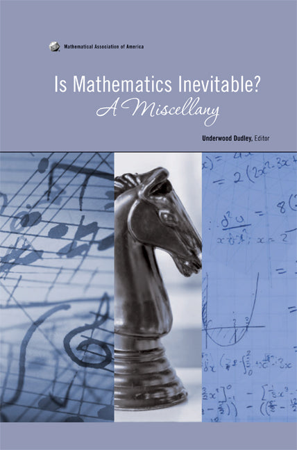 Is Mathematics Inevitable? (Hardback) 9780883855669