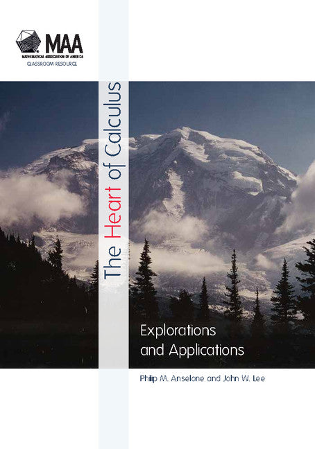 The Heart of Calculus; Explorations and Applications (Hardback) 9780883857878