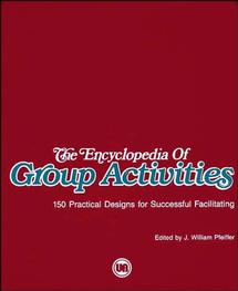 The Encyclopedia of Group Activities, Loose-Leaf Package; 150 Practical Designs for Successful Facilitating (Loose-leaf) 9780883902318