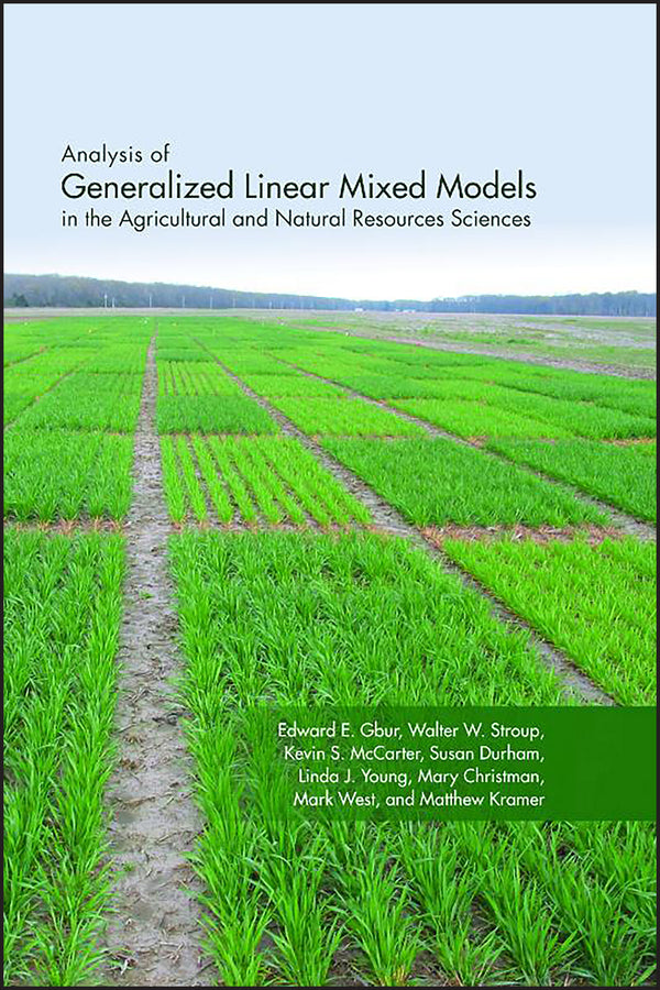 Analysis of Generalized Linear Mixed Models in the Agricultural and Natural Resources Sciences (Hardback) 9780891181828