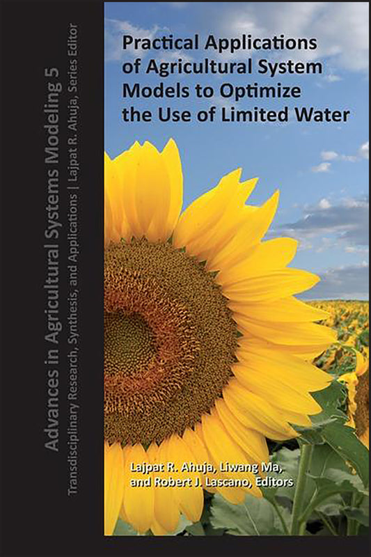 Practical Applications of Agricultural System Models to Optimize the Use of Limited Water (Hardback) 9780891183433