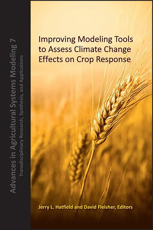 Improving Modeling Tools to Assess Climate Change Effects on Crop Response (Hardback) 9780891183518