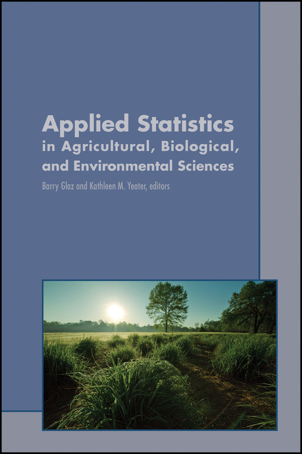 Applied Statistics in Agricultural, Biological, and Environmental Sciences (Hardback) 9780891183594