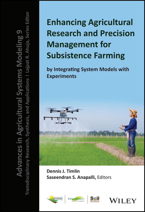 Enhancing Agricultural Research and Precision Management for Subsistence Farming by Integrating System Models with Experiments (Hardback) 9780891183907